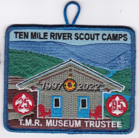 Ten Mile River Scout Camps 95th Anniversary and TMR Museum 25th Anniversary Museum Trustee Pocket Patch 2022